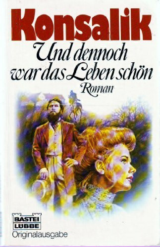 Und dennoch war das Leben schön (Allgemeine Reihe. Bastei Lübbe Taschenbücher)