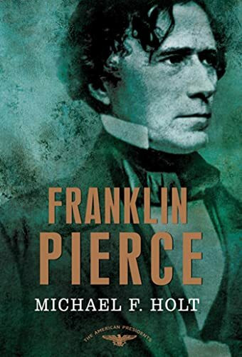 Franklin Pierce (The American Presidents)