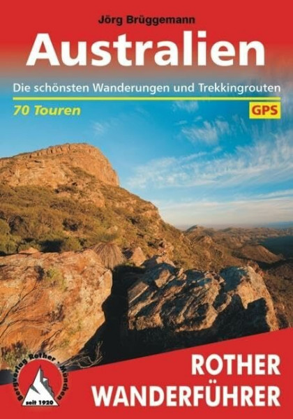 Australien: Die schönsten Wanderungen und Trekkingrouten. 70 Touren. Mit GPS-Daten (Rother Wanderführer)