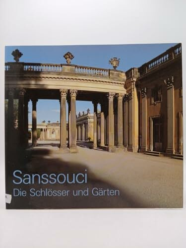 Sanssouci : die Schlösser und Gärten.