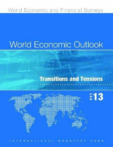 World Economic Outlook October 2013: Transition and Tensions: October 2013, transitions and tensions