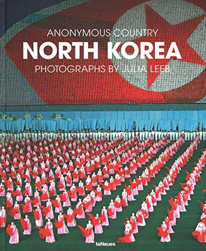 North Korea: Anonymus Country. Text in Deutsch, Englisch und Französisch (Photographer)