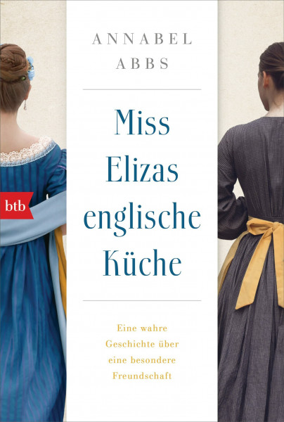 Miss Elizas englische Küche: Eine wahre Geschichte über eine besondere Freundschaft