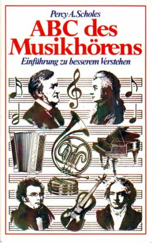 ABC des Musikhörens. Einführung zu besserem Verstehen