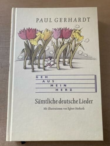 Geh aus, mein Herz: Sämtliche deutsche Lieder