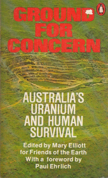 Ground For Concern: Australia's Uranium and Human Survival