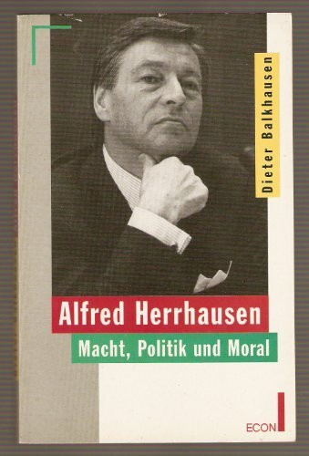 Alfred Herrhausen. Macht, Politik und Moral. ( ECON Praxis).