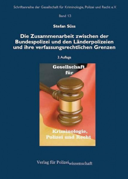 Die Zusammenarbeit zwischen der Bundespolizei und den Länderpolizeien und ihre verfassungsrechtlichen Grenzen