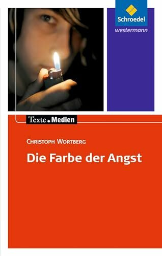 Texte.Medien: Christoph Wortberg: Die Farbe der Angst: Textausgabe mit Materialien (Texte.Medien: Kinder- und Jugendbücher ab Klasse 9)