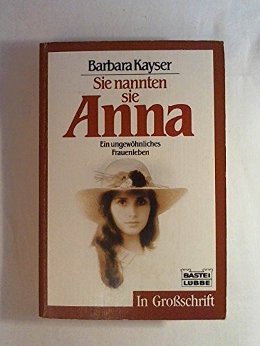 Sie nannten sie Anna: Grossschrift (Allgemeine Reihe. Bastei Lübbe Taschenbücher)