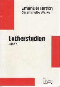 Gesammelte Werke 1. Lutherstudien 1