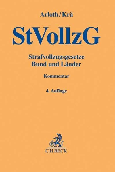 Strafvollzugsgesetze Bund und Länder: Bund und Länder Gesetz über den Vollzug der Freiheitsstrafe, der Jugendstrafe und der Sicherungsverwahrung ... über den V... (Gelbe Erläuterungsbücher)