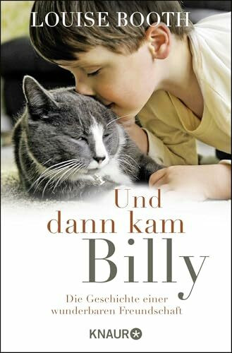 Und dann kam Billy: Die Geschichte einer wunderbaren Freundschaft