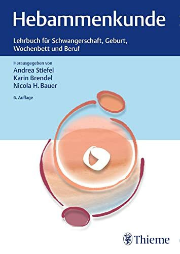 Hebammenkunde: Lehrbuch für Schwangerschaft, Geburt, Wochenbett und Beruf