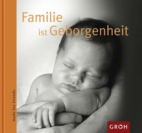 Familie ist Geborgenheit (Made for friends)