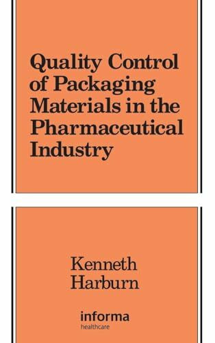 Quality Control of Packaging Materials in the Pharmaceutical Industry (Packaging and Converting Technology, 4, Band 4)