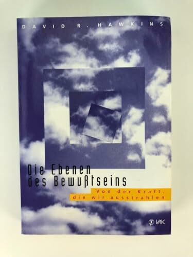 Die Ebenen des Bewußtseins: Von der Kraft, die wir ausstrahlen