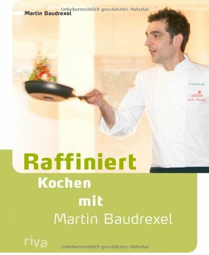 Raffiniert kochen mit Martin Baudrexel