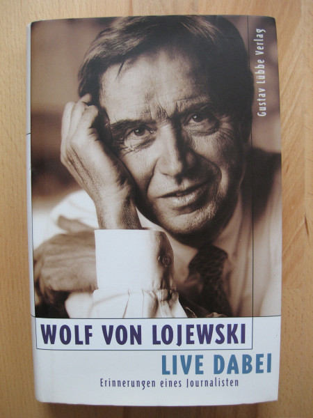 Live dabei: Erinnerungen eines Journalisten (Lübbe Biographien)