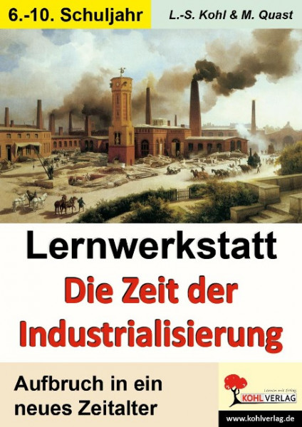 Lernwerkstatt - Die Zeit der Industrialisierung