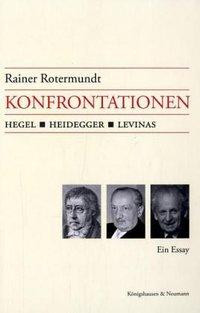 Konfrontationen: Hegel, Heidegger, Levinas