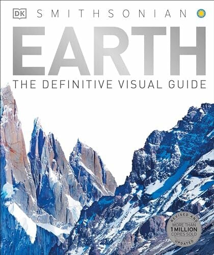 Earth (Second Edition): The Definitive Visual Guide Earth (Second Edition): The Definitive Visual Guide