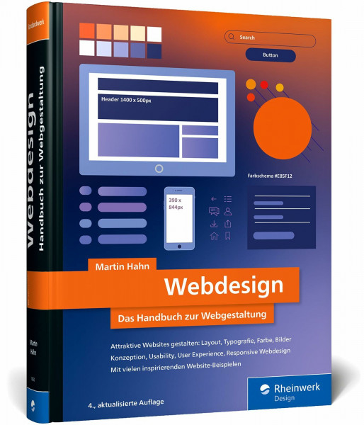 Webdesign: Das neue Handbuch zur Webgestaltung. Alles, was Webdesigner wissen müssen. Mit vielen inspirierenden Beispielen (neue Auflage 2024)