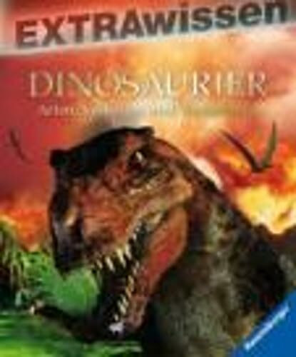 Dinosaurier: Arten, Verhalten und Vorkommen (EXTRAwissen)