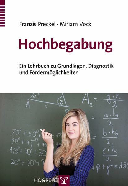 Hochbegabung: Ein Lehrbuch zu Grundlagen, Diagnostik und Fördermöglichkeiten