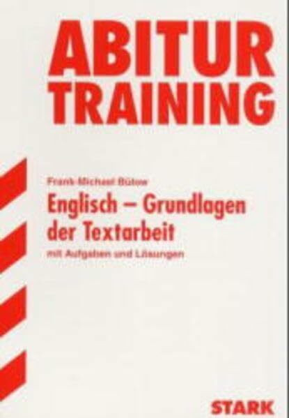 STARK Abitur-Training Englisch - Grundlagen der Textarbeit: Mit Aufgaben und Lösungen