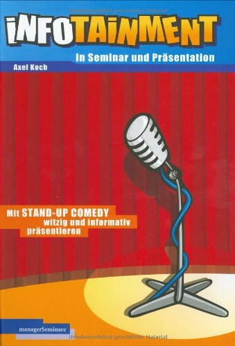 Infotainment in Seminar und Präsentation: Mit Stand-Up Comedy witzig und informativ präsentieren