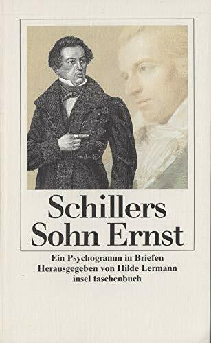 Schillers Sohn Ernst: Ein Psychogramm in Briefen (insel taschenbuch)