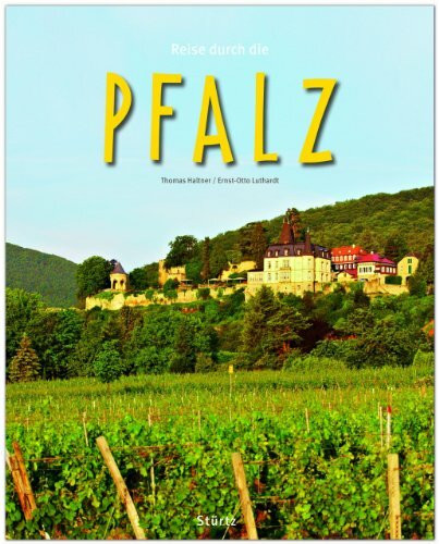 Reise durch die Pfalz - Ein Bildband mit über 185 Bildern auf 140 Seiten - STÜRTZ Verlag