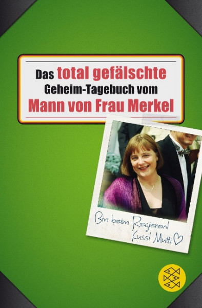 Das total gefälschte Geheim-Tagebuch vom Mann von Frau Merkel