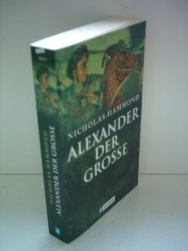 Alexander der Grosse: Feldherr und Staatsmann: Feldherr und Staatsmann. Biographie