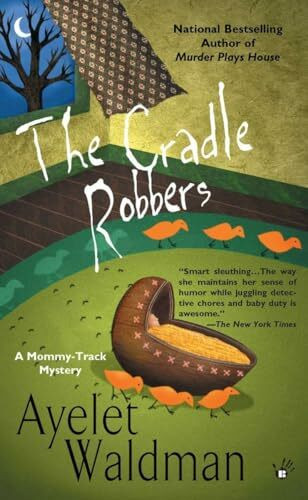 The Cradle Robbers (A Mommy-Track Mystery, Band 6)