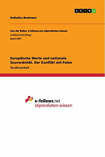 Europäische Werte und nationale Souveränität. Der Konflikt mit Polen