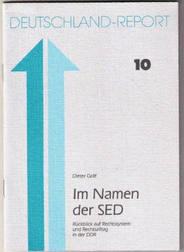 Im Namen der SED. Rückblick auf Rechtssystem und Rechtsalltag in der DDR