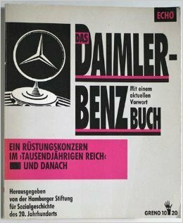 Das Daimler - Benz - Buch. Ein Rüstungskonzern im 'Tausendjährigen Reich'