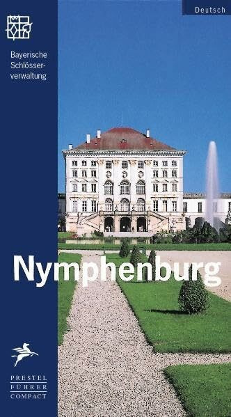 Schloss Nymphenburg: Hrsg.: Bayerische Schlösserverwaltung