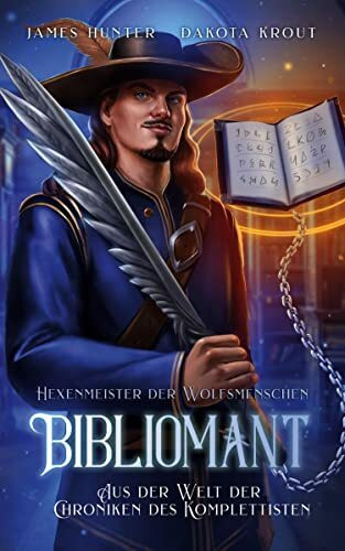 Bibliomant: Ein Fantasy-LitRPG-Roman in der Welt des Komplettisten