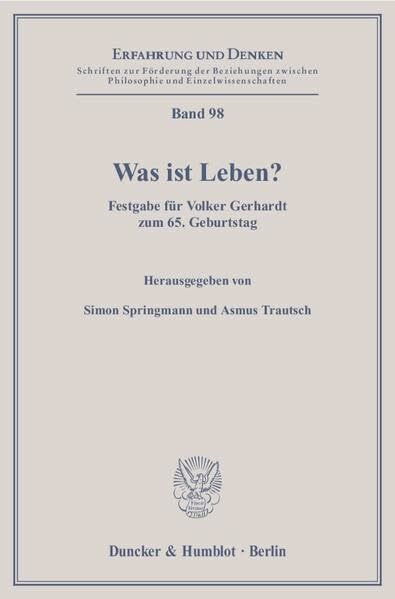 Was ist Leben?: Festgabe für Volker Gerhardt zum 65. Geburtstag. (Erfahrung und Denken, Band 98)