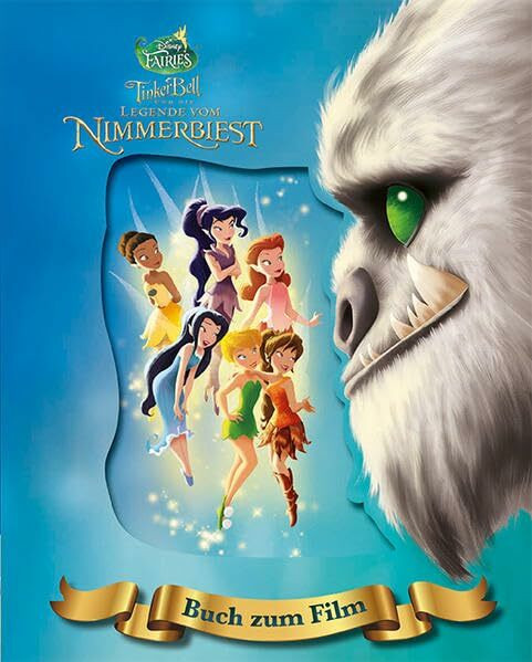 Disney Tinkerbell und die Legende vom Nimmerbiest: Das Buch zum Film mit magischem 3D-Cover