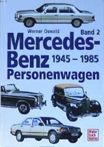 Mercedes-Benz Personenwagen, 3 Bde., Bd.2, 1945-1985 Mercedes-Benz Personenwagen, 3 Bde., Bd.2, 1945-1985
