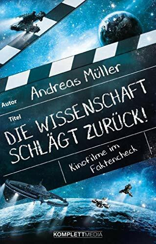 Die Wissenschaft schlägt zurück!: Kinofilme im Faktencheck