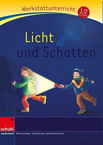 Licht und Schatten: Werkstatt 1. / 2. Schuljahr (Werkstatt zu Anton, auch unabhängig einsetzbar) (Werkstätten 1./2. Schuljahr)