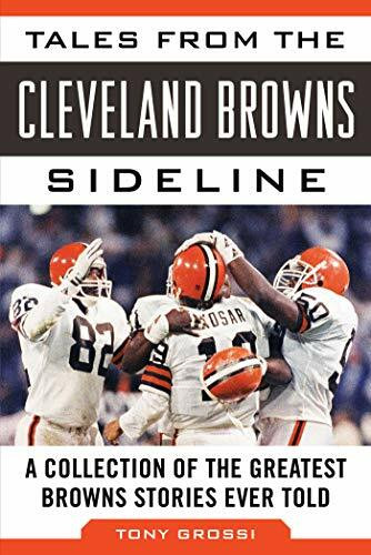 Tales from the Cleveland Browns Sideline: A Collection of the Greatest Browns Stories Ever Told