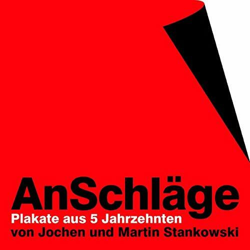 Jochen & Martin Stankowski. AnSchläge Plakate aus 5 Jahrzehnten