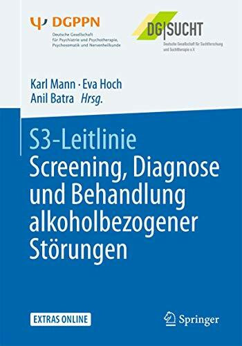 S3-Leitlinie Screening, Diagnose und Behandlung alkoholbezogener Störungen: Herausgeber: DGPPN - Deutsche Gesellschaft für Psychiatrie, Psychotherapie und Nervenheilkunde und DG Sucht. Extras Online