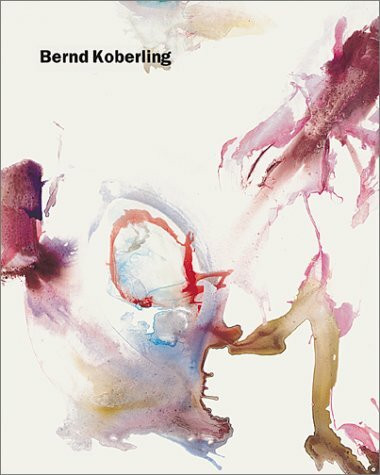 Koberling, Bernd:: Malerei /Paintings 1988-2001